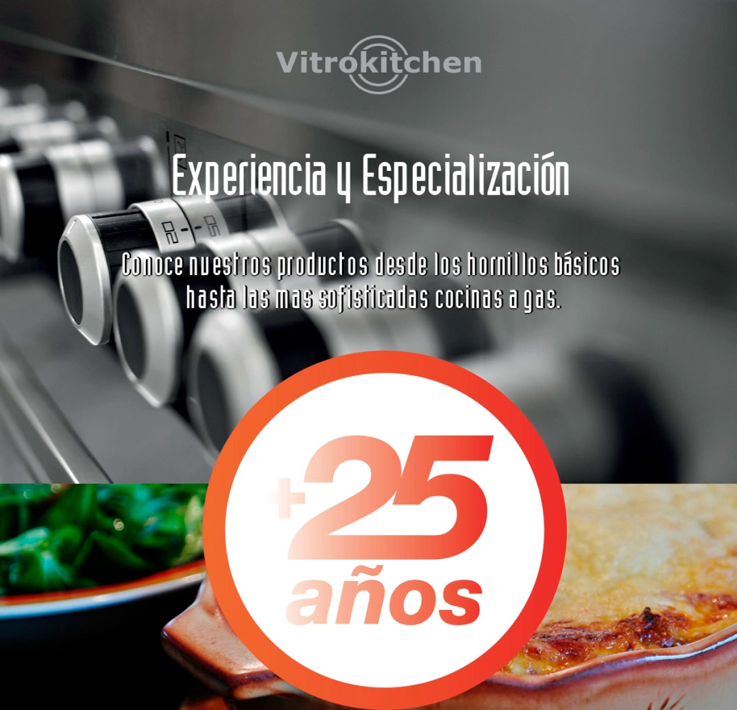 Vitrokitchen tiene mas de 25 años de experiencia en productos a gas
